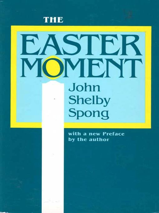 Title details for The Easter Moment by John Shelby Spong - Available